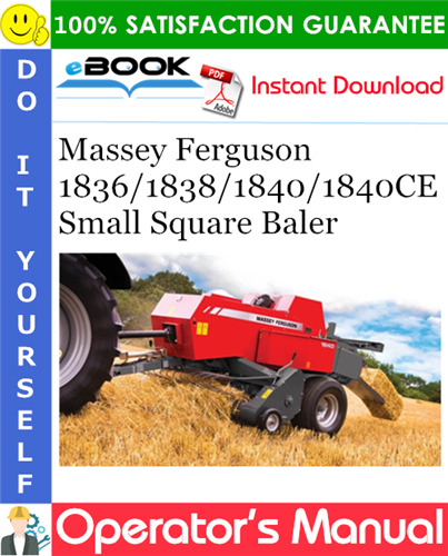 Thumbnail ☆☆ Best ☆☆ Massey Ferguson 1836/1838/1840/1840CE Small Square Baler Operators Manual Thumbnail ☆☆ Best ☆☆ Massey Ferguson 1836/1838/1840/1840CE Small Square Baler Operators Manual