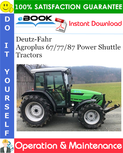 Thumbnail ☆☆ Best ☆☆ Deutz-Fahr Agroplus 67/77/87 Power Shuttle Tractors Operation & Maintenance Manual