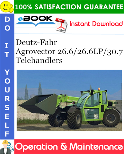 Thumbnail ☆☆ Best ☆☆ Deutz-Fahr Agrovector 26.6/26.6LP/30.7 Telehandlers Operation & Maintenance Manual