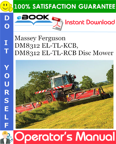 Product picture ☆☆ Best ☆☆ Massey Ferguson DM8312 EL-TL-KCB, DM8312 EL-TL-RCB Disc Mower Operators Manual
