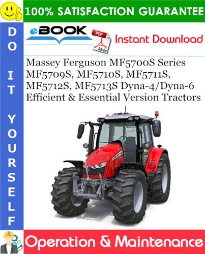 Product picture ☆☆ Best ☆☆ Massey Ferguson MF5700S Series MF5709S, MF5710S, MF5711S, MF5712S, MF5713S Dyna-4/Dyna-6 Efficient & Essential Version Tractors Operation & Maintenance Manual