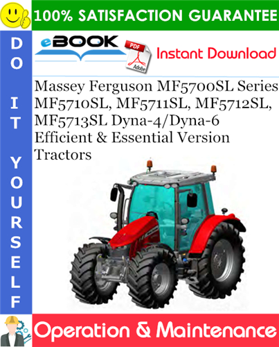 Product picture ☆☆ Best ☆☆ Massey Ferguson MF5700SL Series MF5710SL, MF5711SL, MF5712SL, MF5713SL Dyna-4/Dyna-6 Efficient & Essential Version Tractors Operation & Maintenance Manual