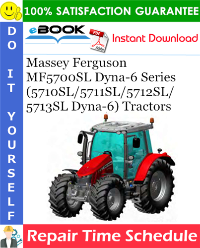 Product picture ☆☆ Best ☆☆ Massey Ferguson MF5700SL Dyna-6 Series (5710SL/5711SL/5712SL/5713SL Dyna-6) Tractors Repair Time Schedule Manual