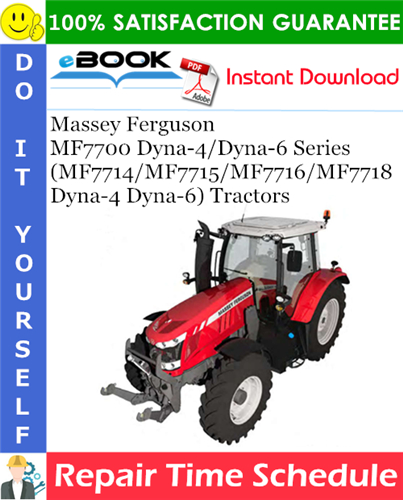Product picture ☆☆ Best ☆☆ Massey Ferguson MF7700 Dyna-4/Dyna-6 Series (MF7714/MF7715/MF7716/MF7718 Dyna-4 Dyna-6) Tractors Repair Time Schedule Manual