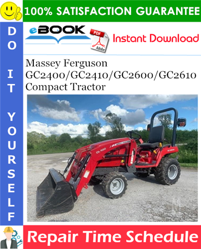 Product picture ☆☆ Best ☆☆ Massey Ferguson GC2400/GC2410/GC2600/GC2610 Compact Tractor Repair Time Schedule Manual