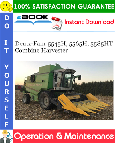 Product picture ☆☆ Best ☆☆ Deutz-Fahr 5545H, 5565H, 5585HT Combine Harvester Operation & Maintenance Manual