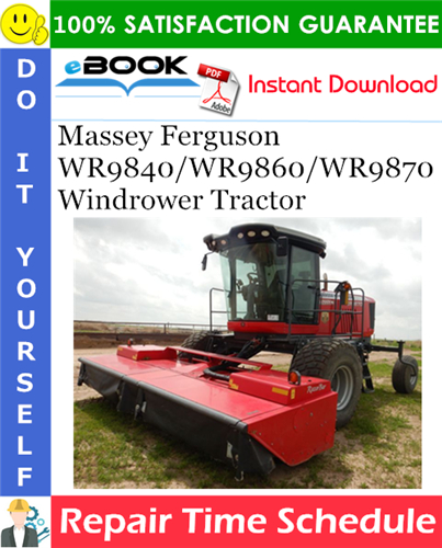Product picture ☆☆ Best ☆☆ Massey Ferguson WR9840/WR9860/WR9870 Windrower Tractor Repair Time Schedule Manual