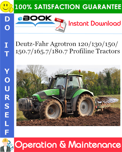 Product picture ☆☆ Best ☆☆ Deutz-Fahr Agrotron 120/130/150/150.7/165.7/180.7 Profiline Tractors Operation & Maintenance Manual