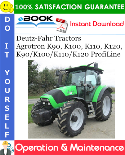 Product picture ☆☆ Best ☆☆ Deutz-Fahr Agrotron K90, K100, K110, K120, K90/K100/K110/K120 ProfiLine Tractors Operation & Maintenance Manual