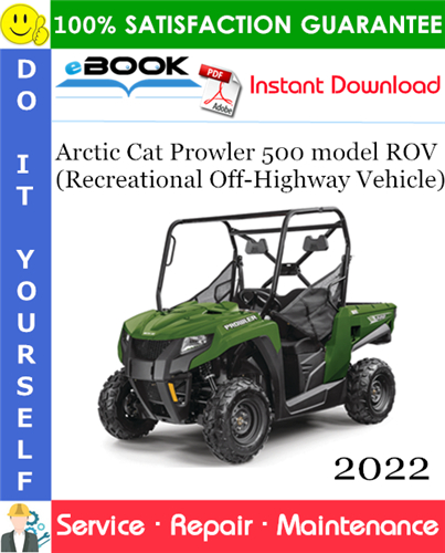 Product picture ☆☆ Best ☆☆ 2022 Arctic Cat Prowler 500 model ROV (Recreational Off-Highway Vehicle) Service Repair Manual