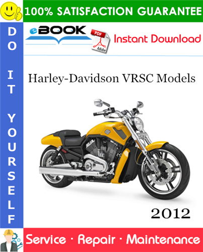 Product picture ☆☆ Best ☆☆ 2012 Harley-Davidson VRSC Models (VRSCDX, VRSCDX ANV, VRSCF) Motorcycle Service Repair Manual + Electrical Diagnostic Manual