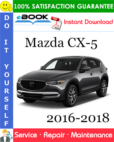 Product picture ☆☆ Best ☆☆ Mazda CX-5 Service Repair Manual 2016-2018 Download